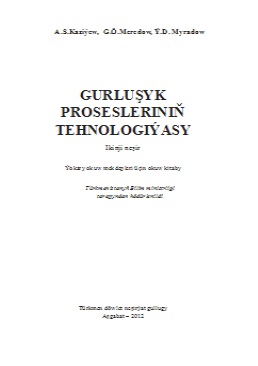 Gurluşyk prosesleriniň tehnologiýasy